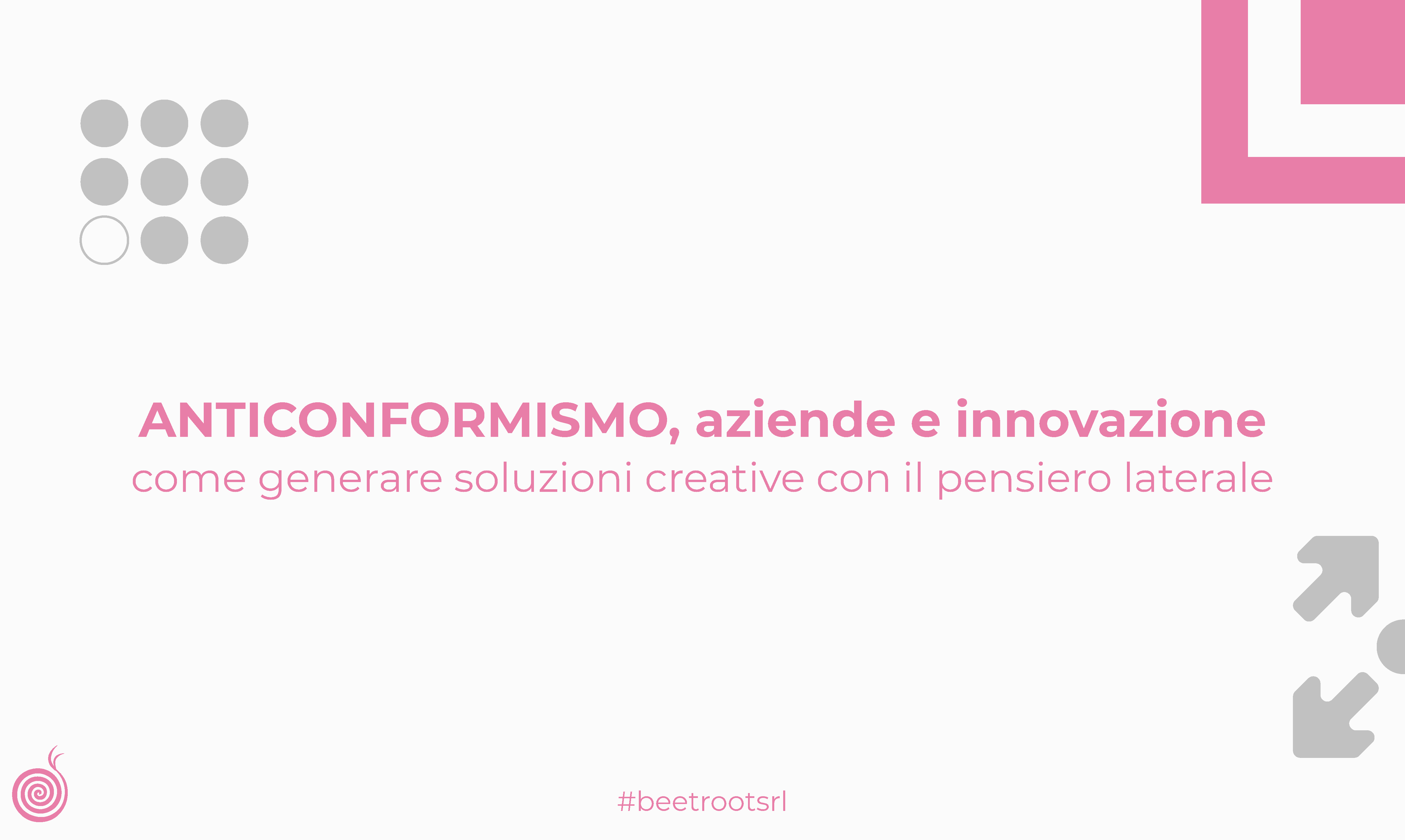 Anticonformismo, aziende e innovazione | Come generare soluzioni creative con il pensiero laterale