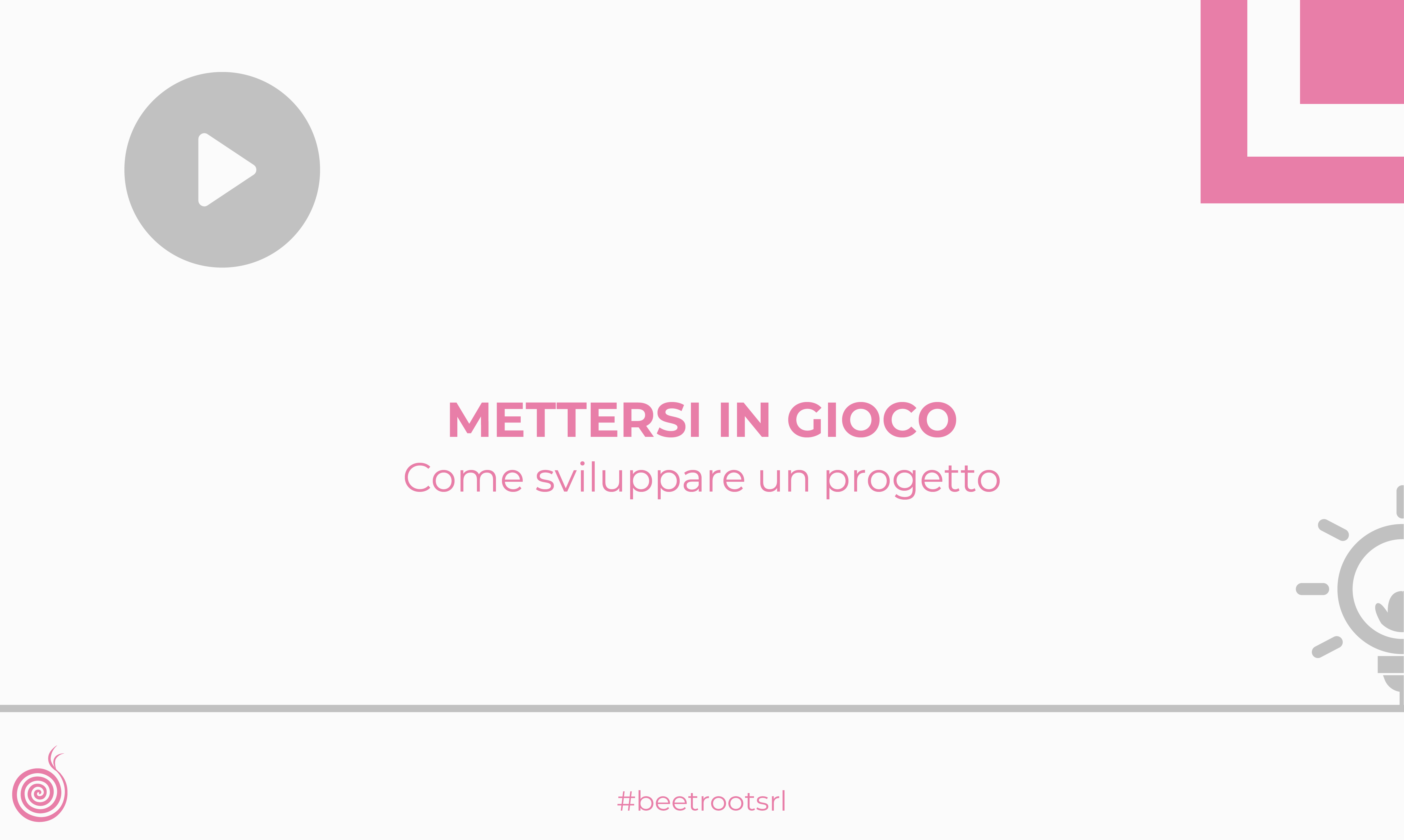 Mettersi in gioco | Come sviluppare un progetto e la propria capacità imprenditoriale