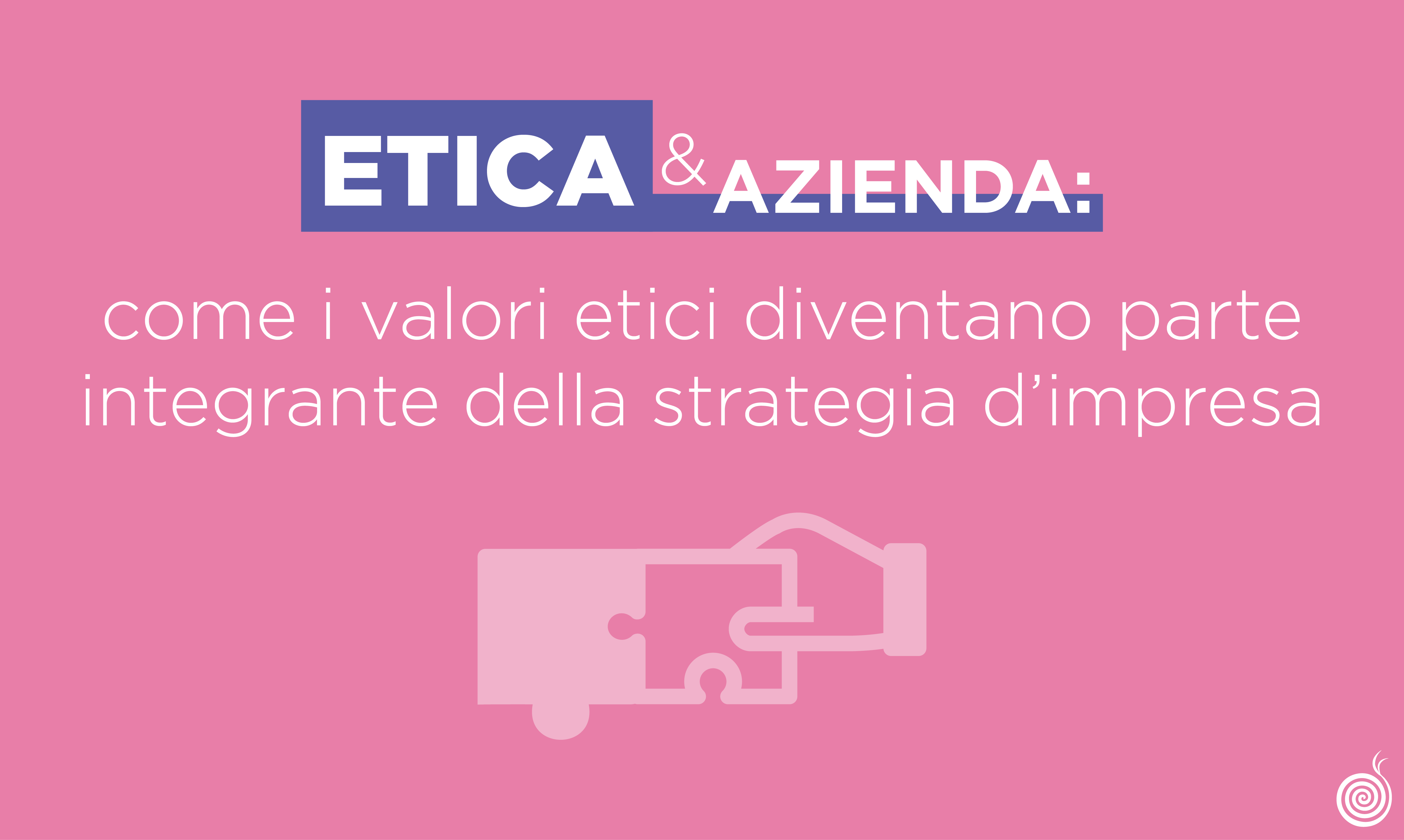 Etica e aziende | come i valori etici diventano parte integrante della strategia d’impresa - Beetroot srl