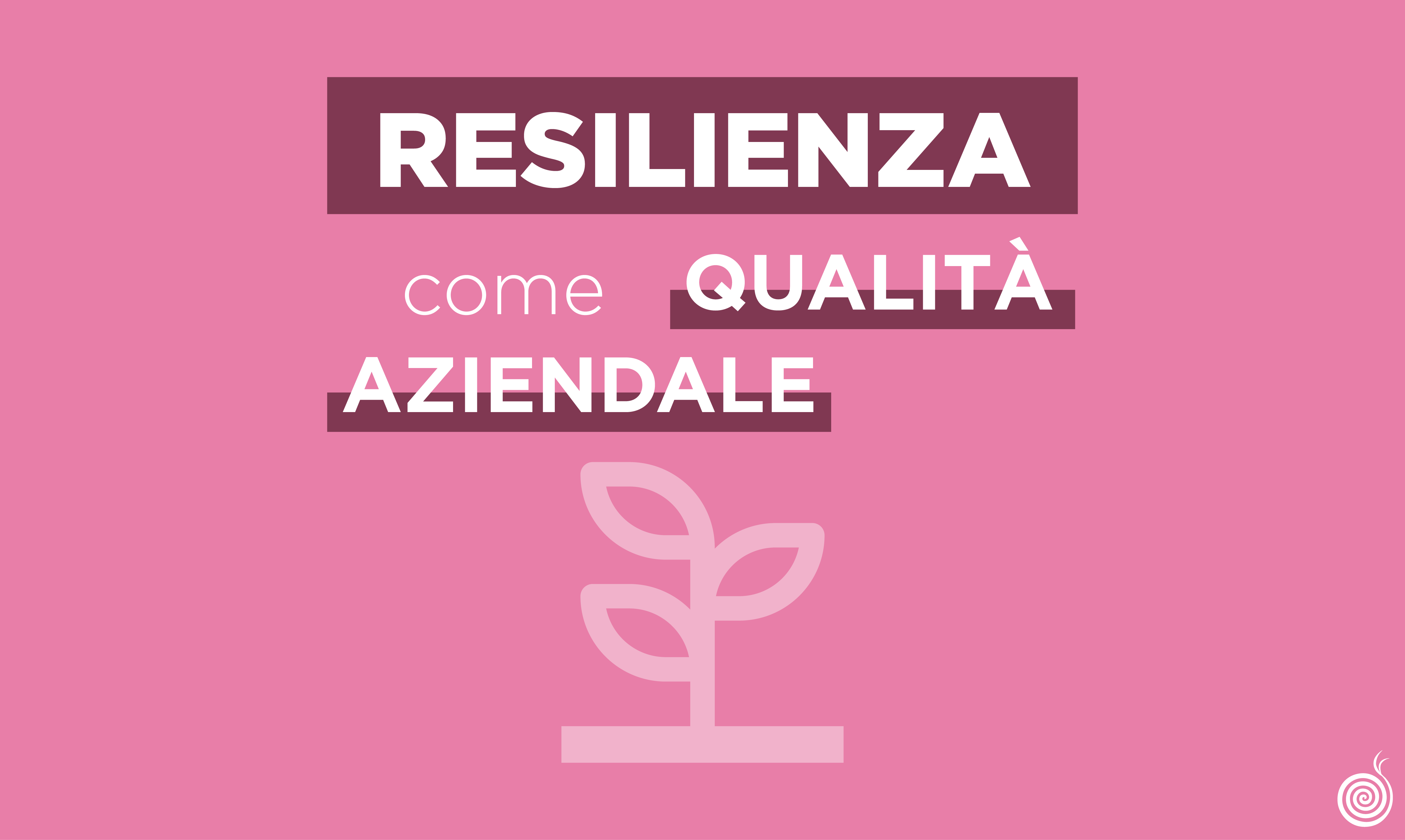 Resilienza come qualità aziendale - Beetroot srl